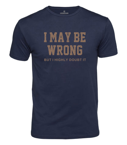 I May Be Wrong Cotton T-Shirt