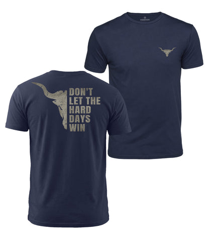 Don't Let The Hard Days Win Cotton T-Shirt