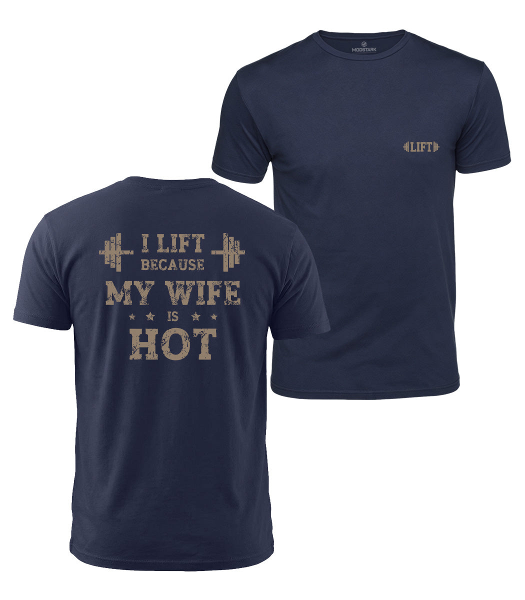 Lift Because Wife Is Hot Cotton T-Shirt