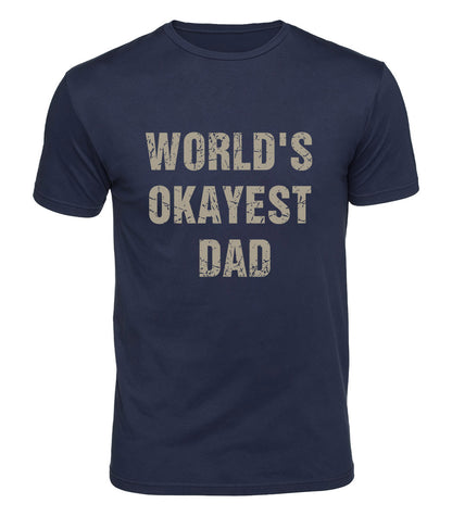 Worlds Okayest Dad Cotton T-Shirt