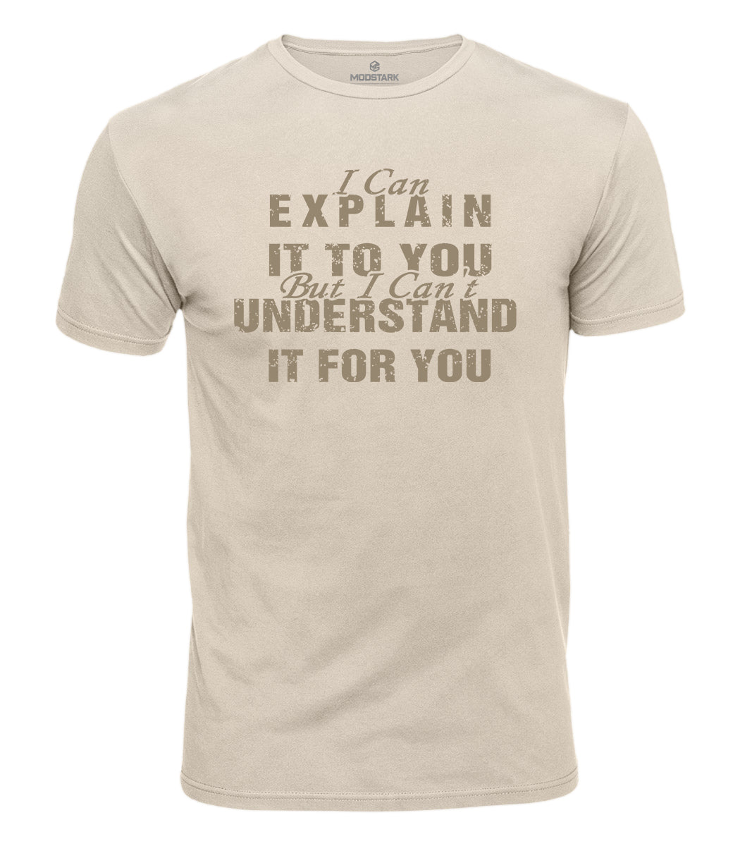 I Can Explain It Cotton T-Shirt