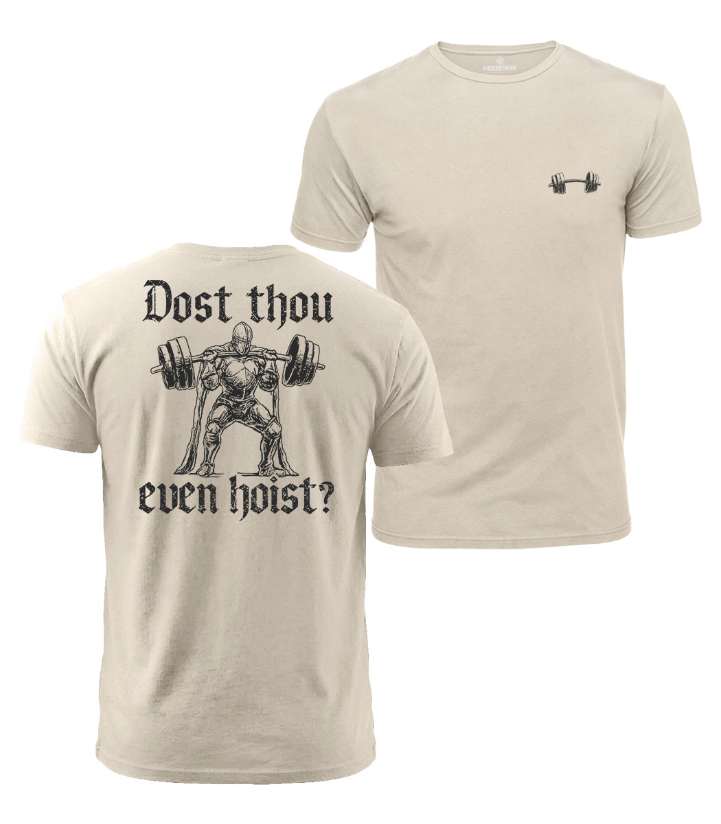 Dost Thou Even Hoist Cotton T-Shirt