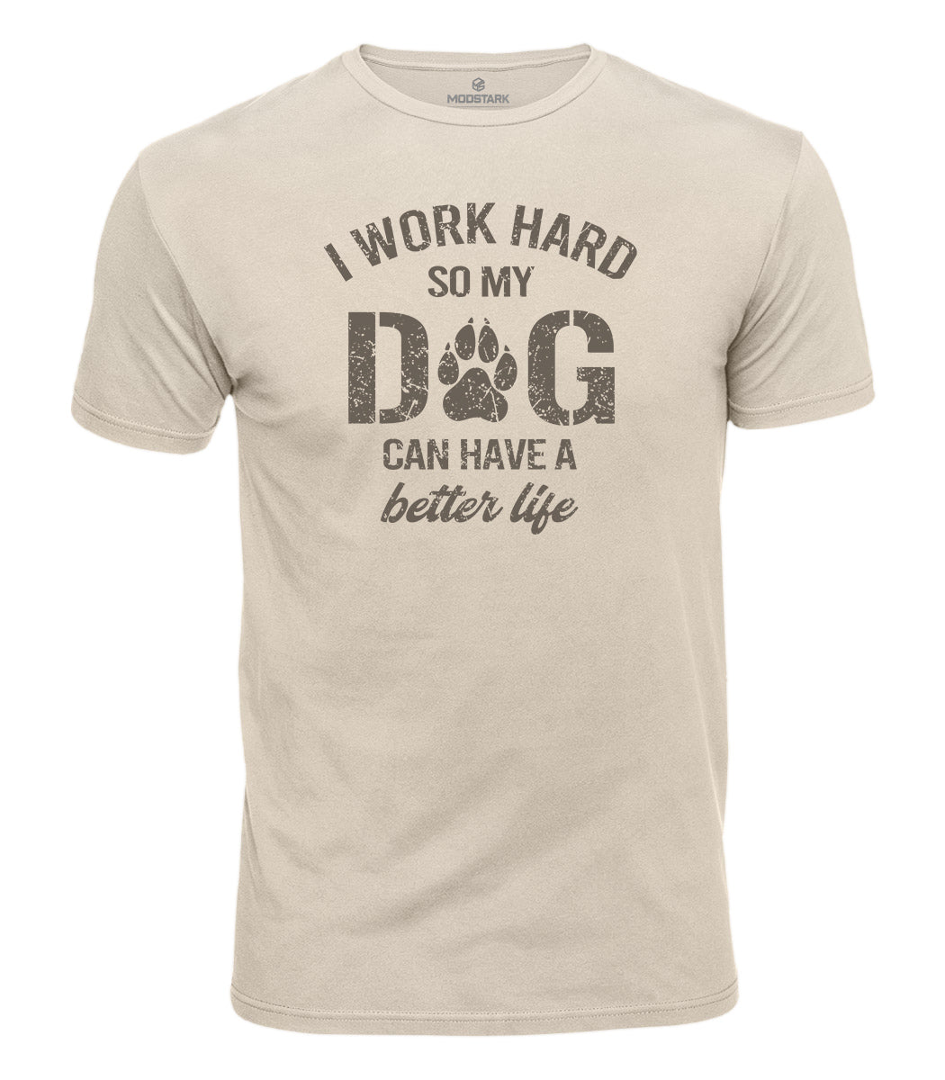 Work Hard For My Dog Cotton T-Shirt