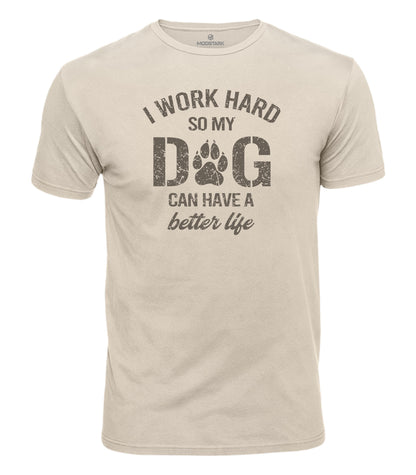 Work Hard For My Dog Cotton T-Shirt