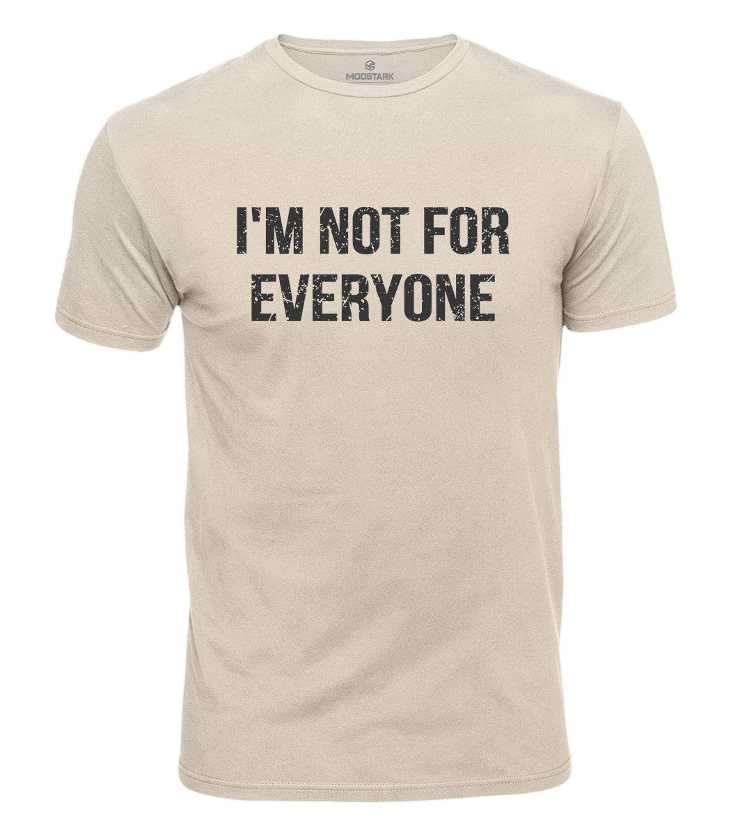 I'm Not For Everyone Cotton T-Shirt