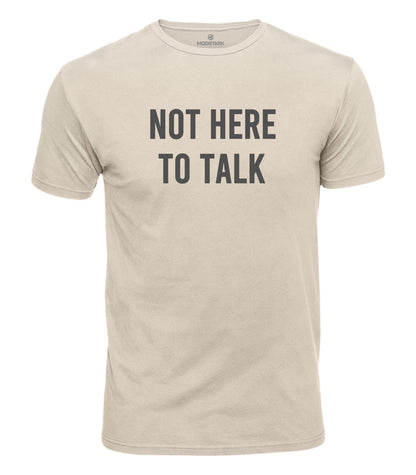 Not Here To Talk Cotton T-Shirt