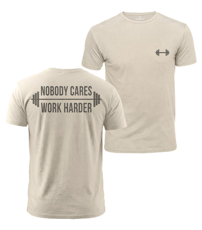 Nobody Cares Work Harder Cotton T-Shirt