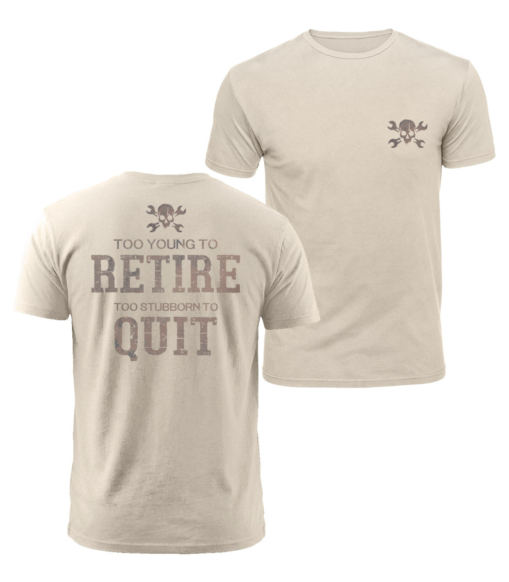 Too Stubborn To Quit Cotton T-Shirt