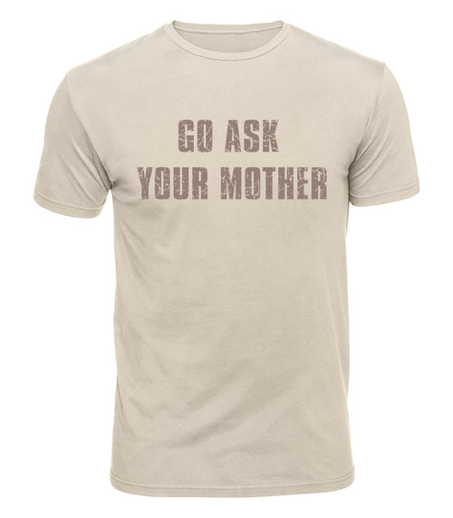 Go Ask Your Mother Cotton T-Shirt