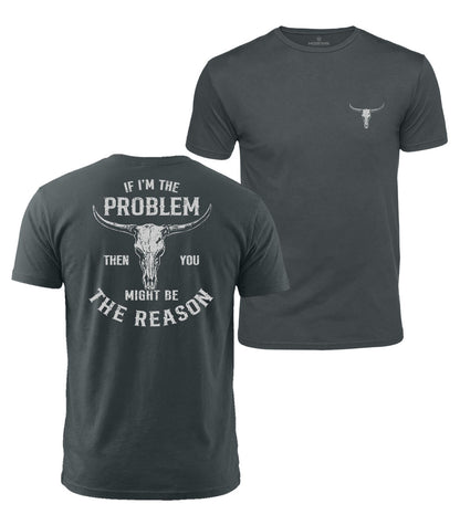You Might Be The Reason Cotton T-Shirt