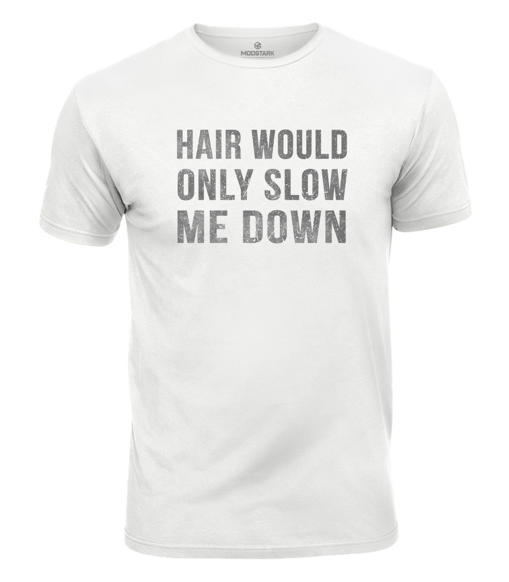Hair Would Slow Me Down Cotton T-Shirt