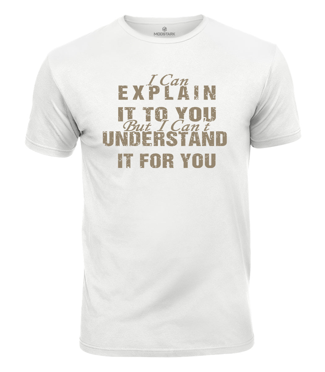 I Can Explain It Cotton T-Shirt