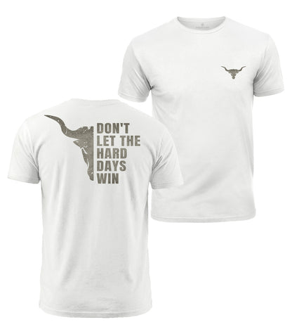 Don't Let The Hard Days Win Cotton T-Shirt