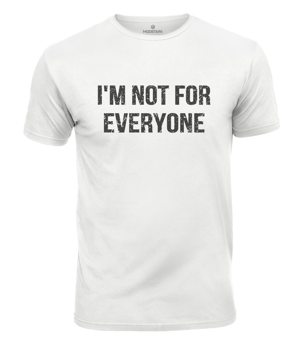 I'm Not For Everyone Cotton T-Shirt