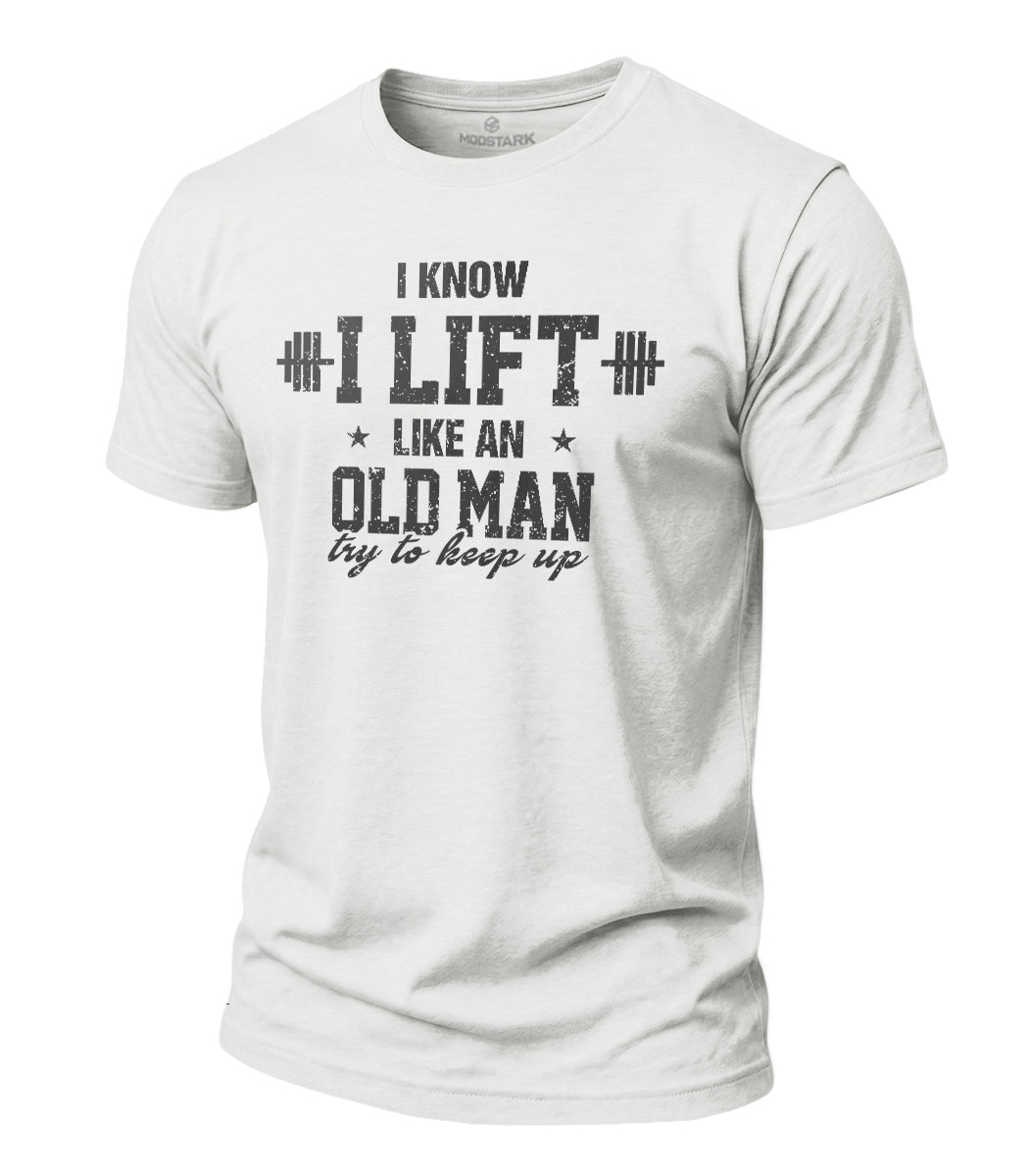 Lift Like An Old Man Cotton T-Shirt