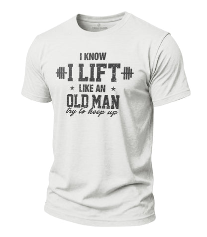 Lift Like An Old Man Cotton T-Shirt