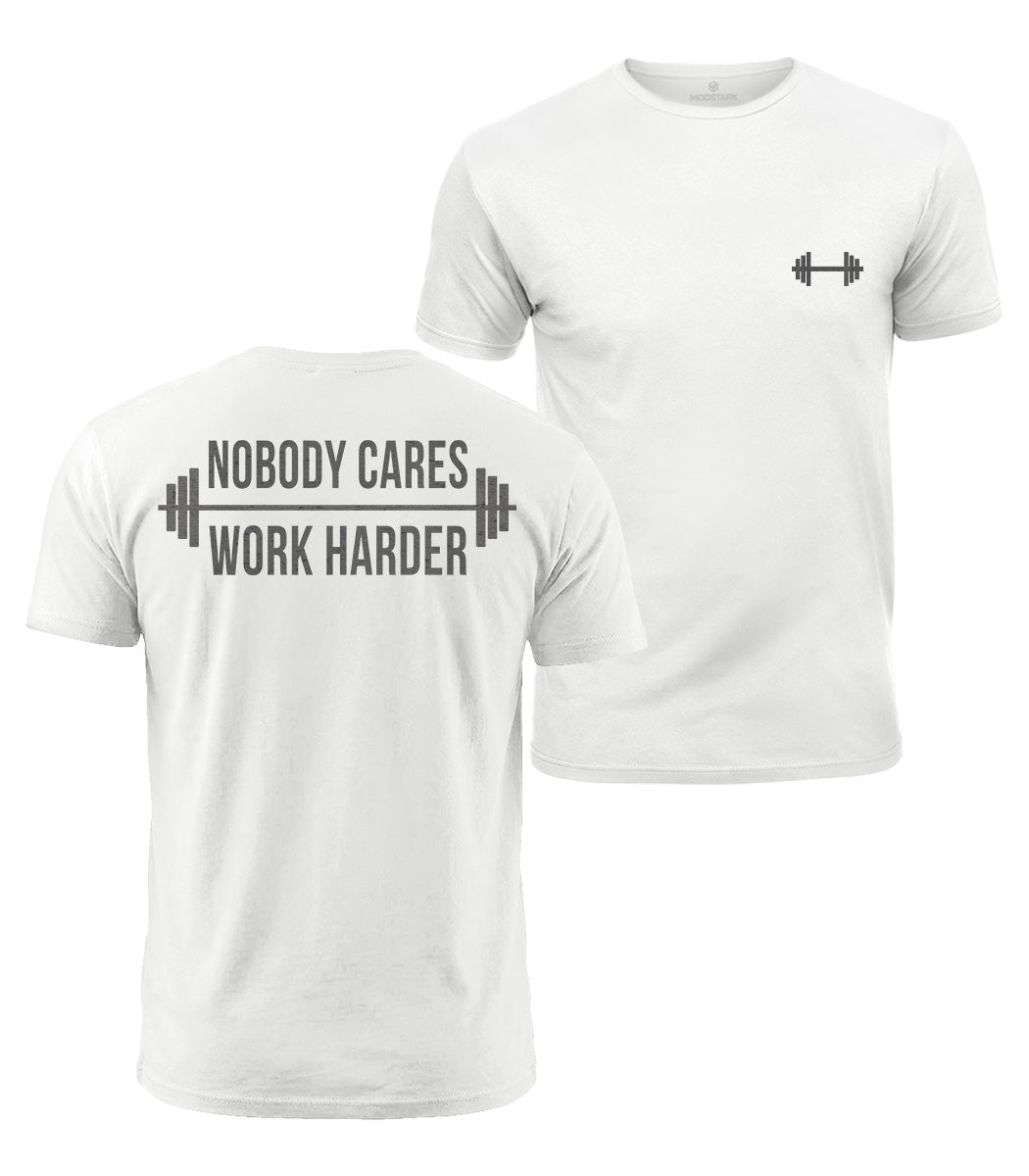 Nobody Cares Work Harder Cotton T-Shirt