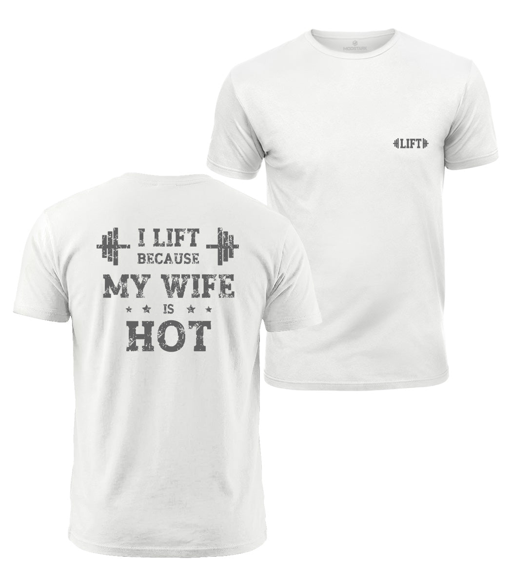 Lift Because Wife Is Hot Cotton T-Shirt