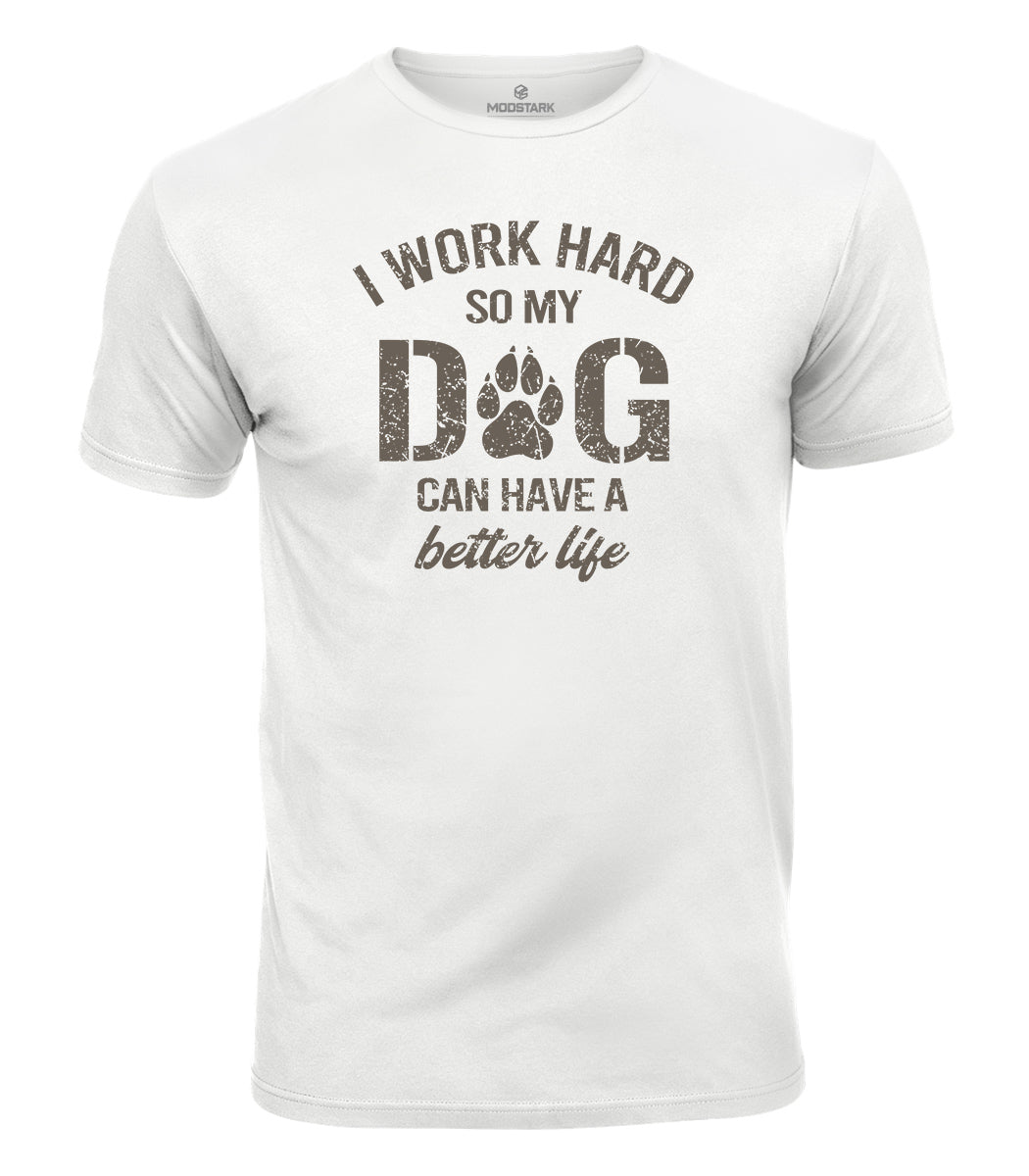 Work Hard For My Dog Cotton T-Shirt
