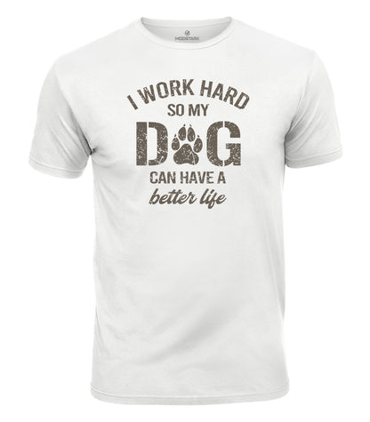 Work Hard For My Dog Cotton T-Shirt