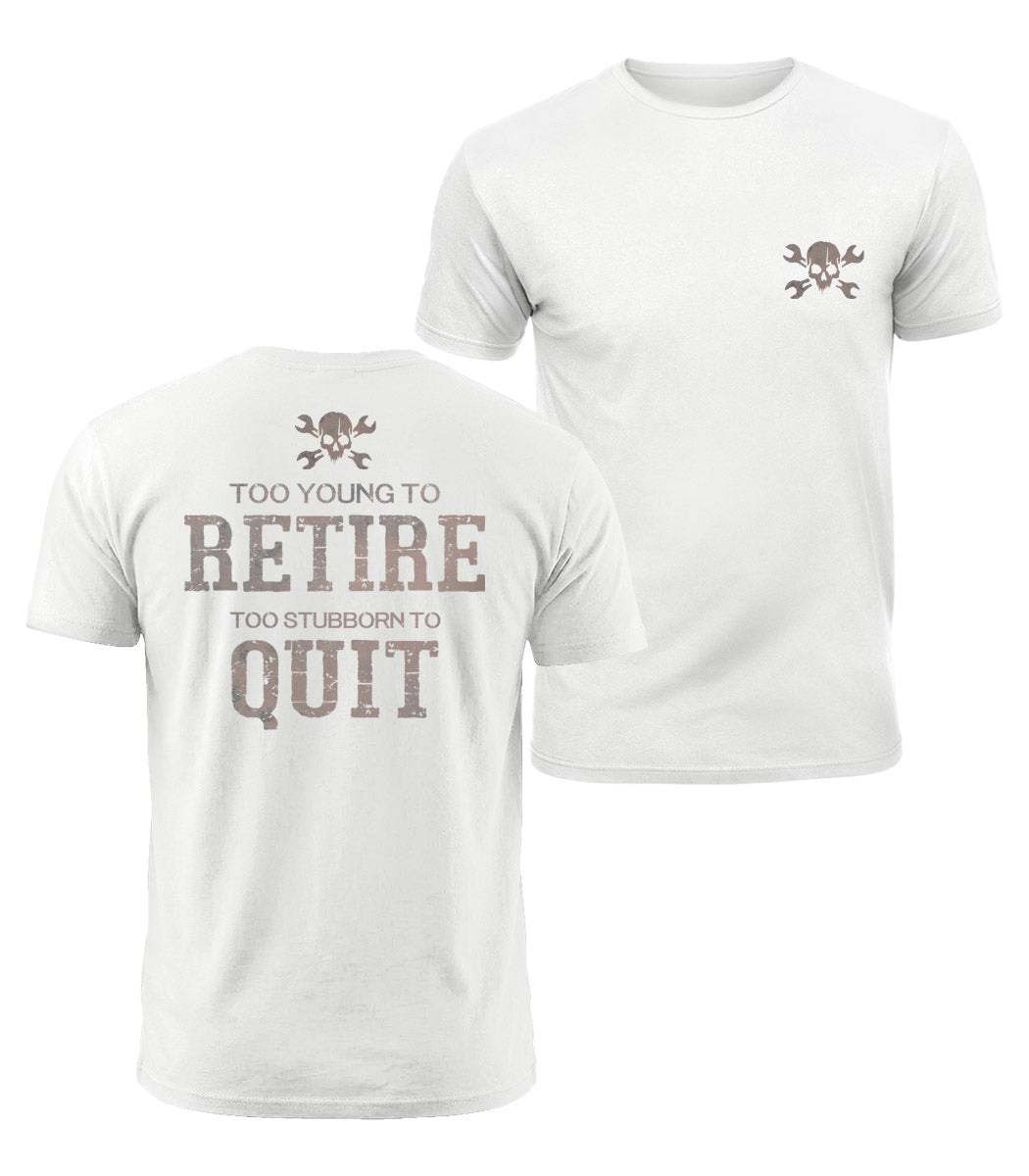 Too Stubborn To Quit Cotton T-Shirt