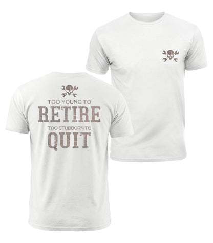 Too Stubborn To Quit Cotton T-Shirt