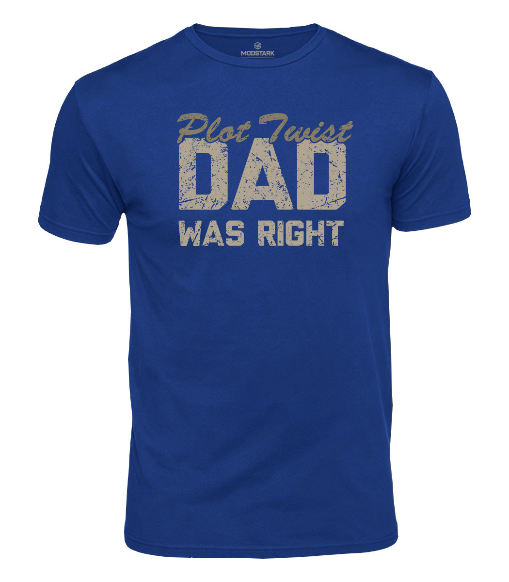 Dad Was Right Cotton T-Shirt