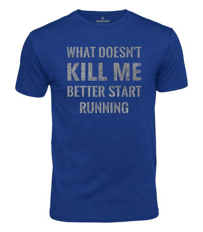 What Doesn't Kill Me Cotton T-Shirt