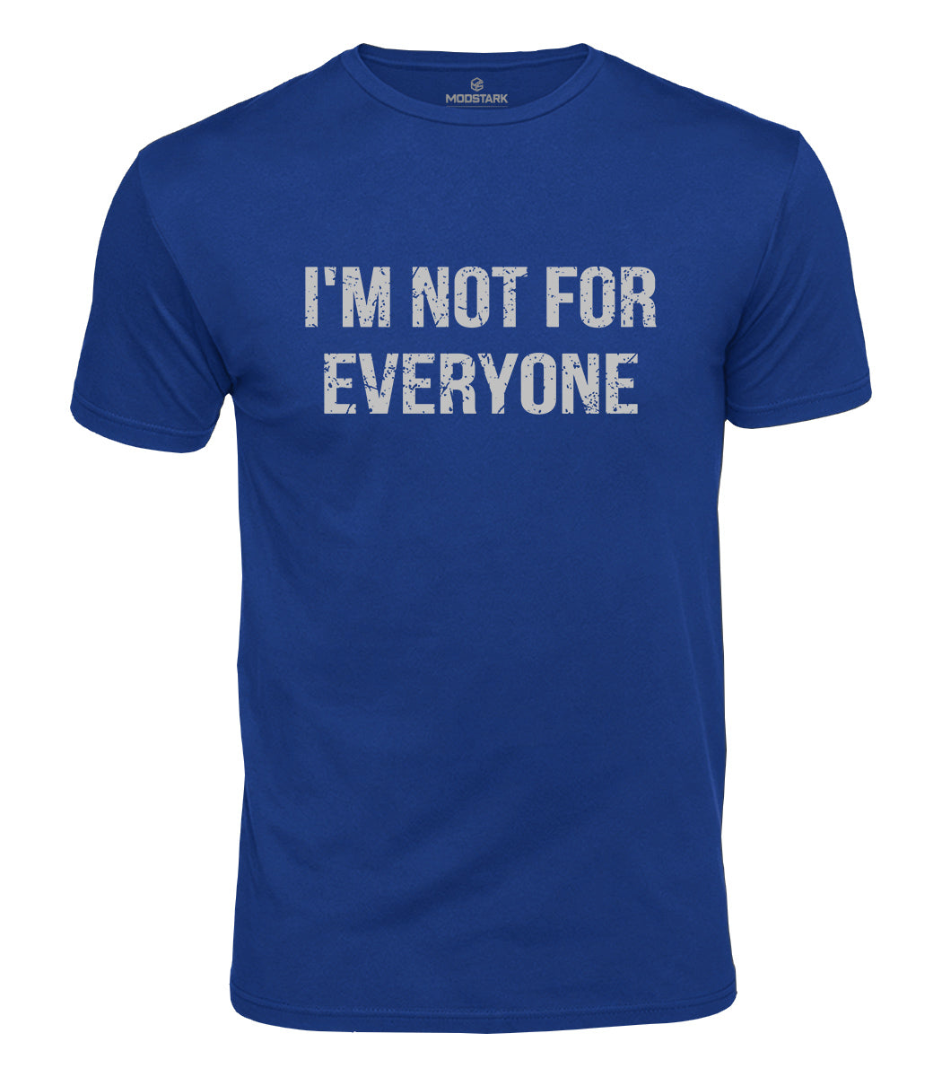 I'm Not For Everyone Cotton T-Shirt