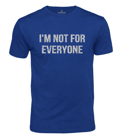 I'm Not For Everyone Cotton T-Shirt