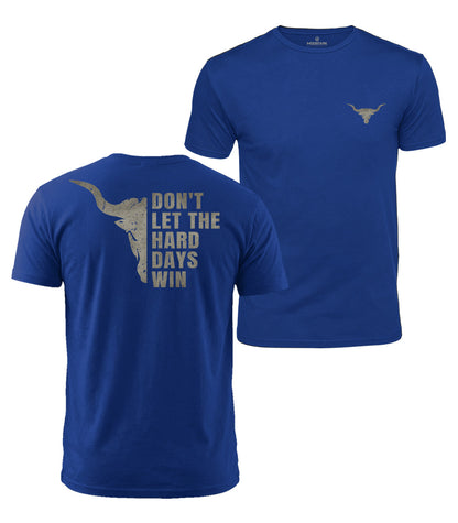 Don't Let The Hard Days Win Cotton T-Shirt