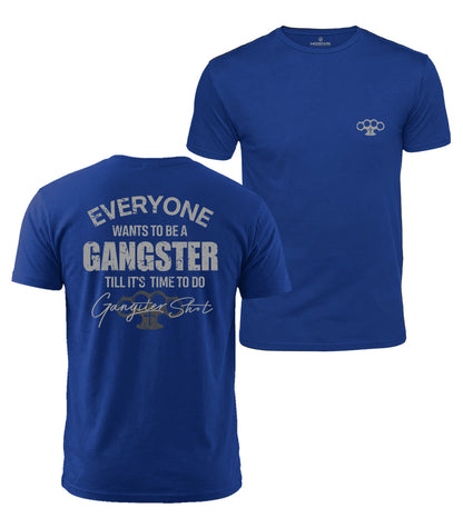 Everyone Wants To Be Gangster Cotton T-Shirt