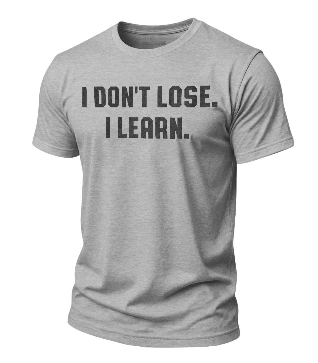 I Don't Lose Cotton T-Shirt