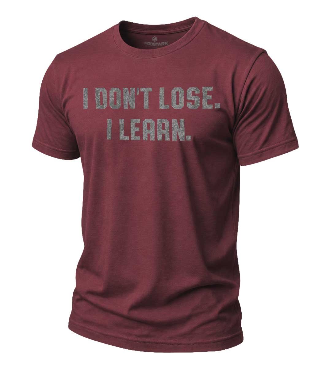 I Don't Lose Cotton T-Shirt