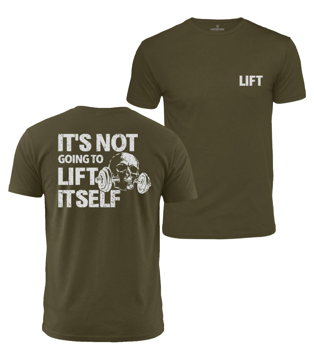 It Won’t Lift Itself Cotton T-Shirt