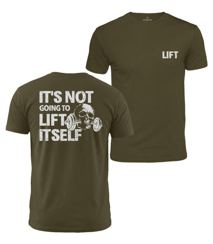 It Won’t Lift Itself Cotton T-Shirt
