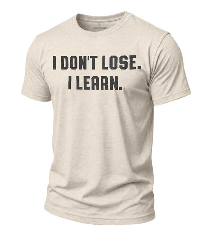 I Don't Lose Cotton T-Shirt