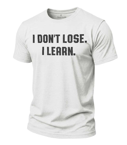 I Don't Lose Cotton T-Shirt